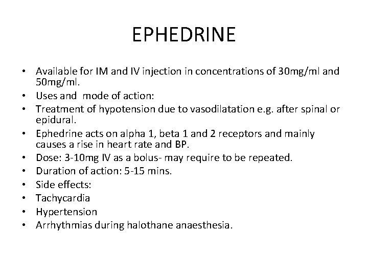 EPHEDRINE • Available for IM and IV injection in concentrations of 30 mg/ml and