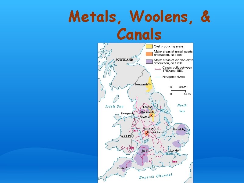 Metals, Woolens, & Canals 