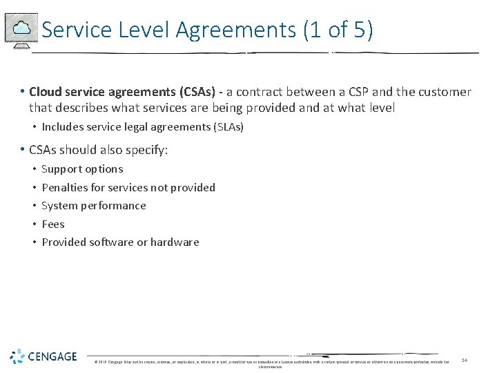 Service Level Agreements (1 of 5) • Cloud service agreements (CSAs) - a contract