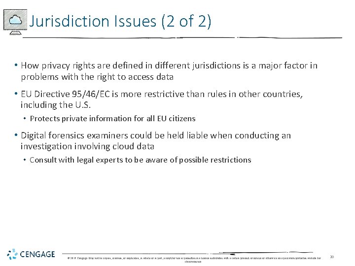 Jurisdiction Issues (2 of 2) • How privacy rights are defined in different jurisdictions