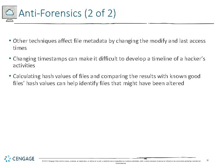 Anti-Forensics (2 of 2) • Other techniques affect file metadata by changing the modify