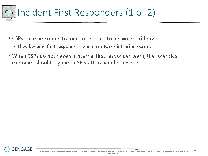 Incident First Responders (1 of 2) • CSPs have personnel trained to respond to