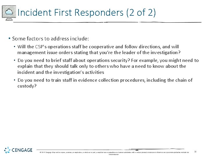 Incident First Responders (2 of 2) • Some factors to address include: • Will