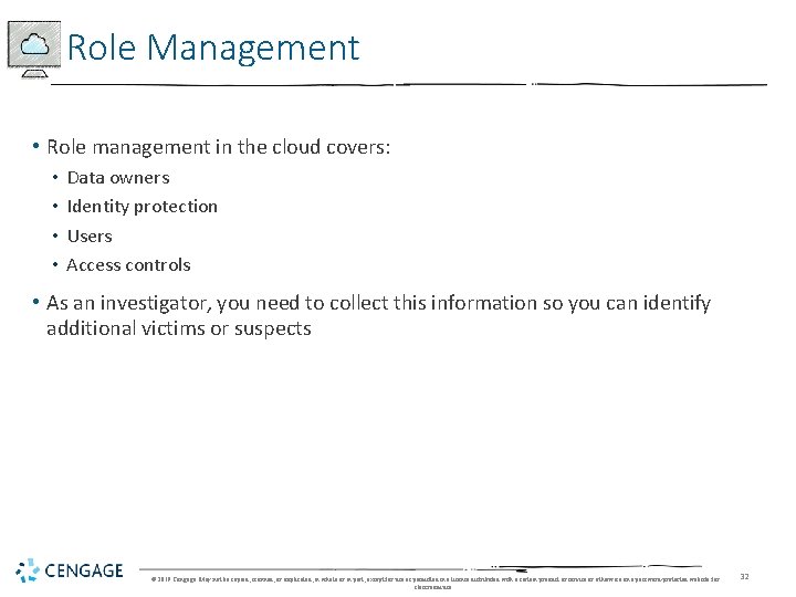 Role Management • Role management in the cloud covers: • • Data owners Identity