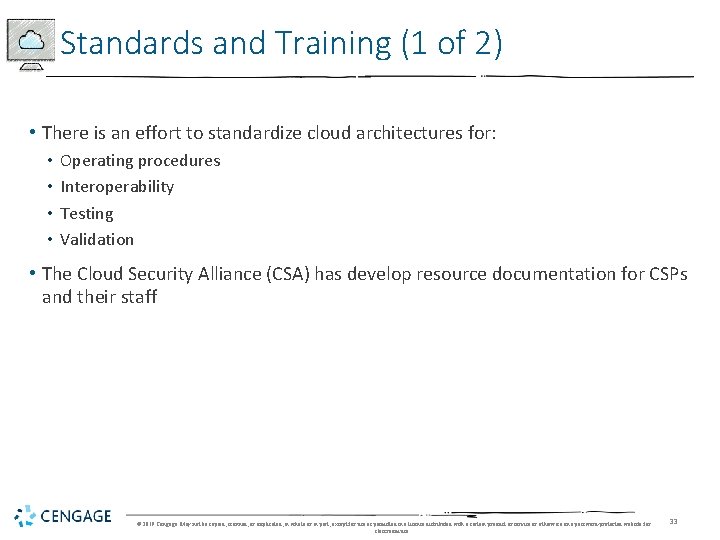 Standards and Training (1 of 2) • There is an effort to standardize cloud