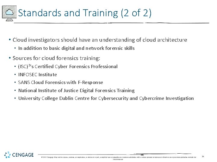 Standards and Training (2 of 2) • Cloud investigators should have an understanding of