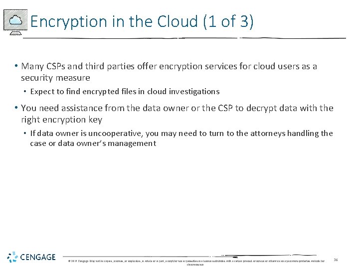 Encryption in the Cloud (1 of 3) • Many CSPs and third parties offer