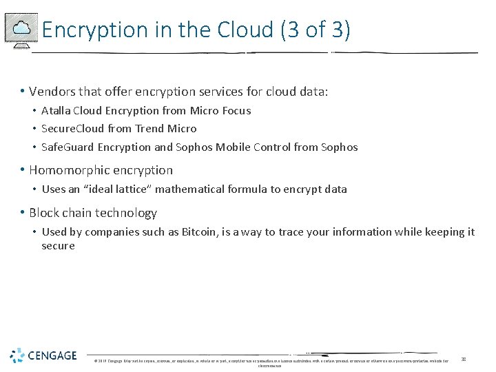 Encryption in the Cloud (3 of 3) • Vendors that offer encryption services for