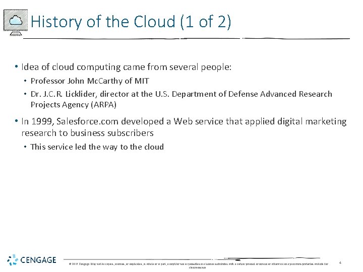 History of the Cloud (1 of 2) • Idea of cloud computing came from