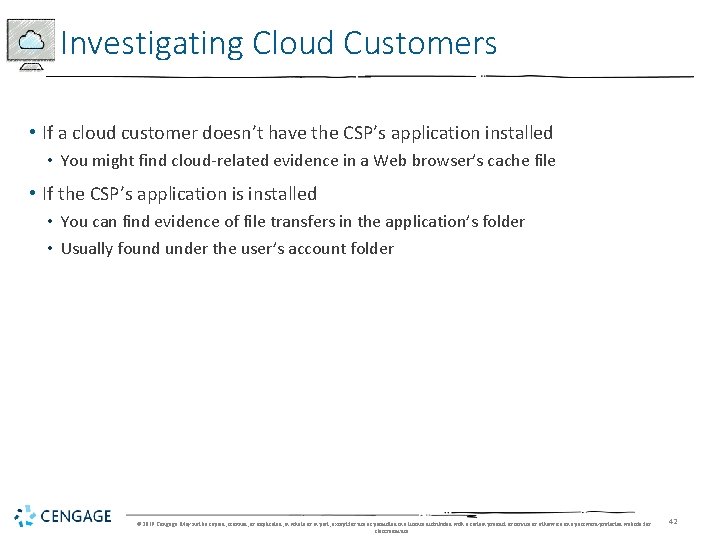 Investigating Cloud Customers • If a cloud customer doesn’t have the CSP’s application installed