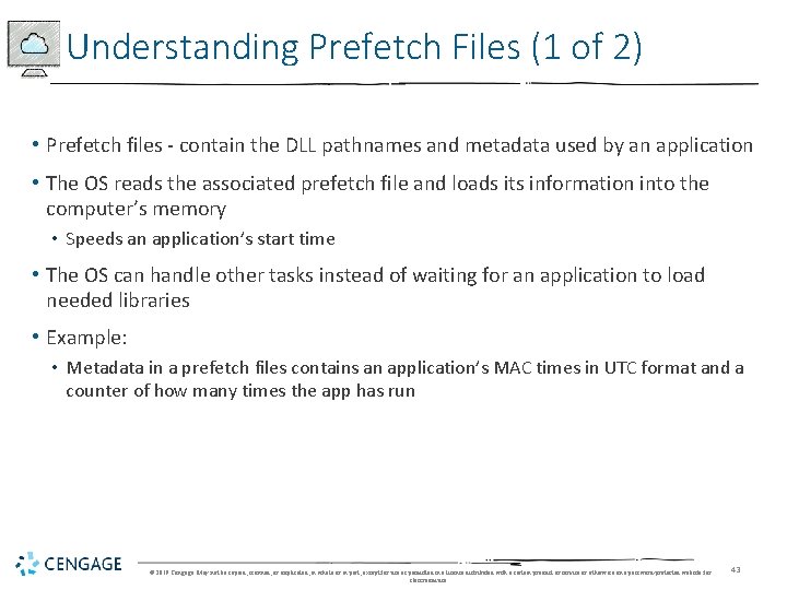 Understanding Prefetch Files (1 of 2) • Prefetch files - contain the DLL pathnames