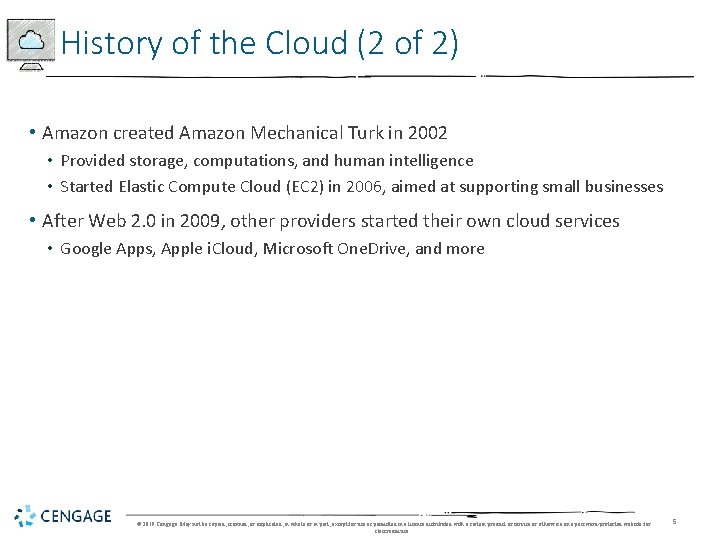 History of the Cloud (2 of 2) • Amazon created Amazon Mechanical Turk in