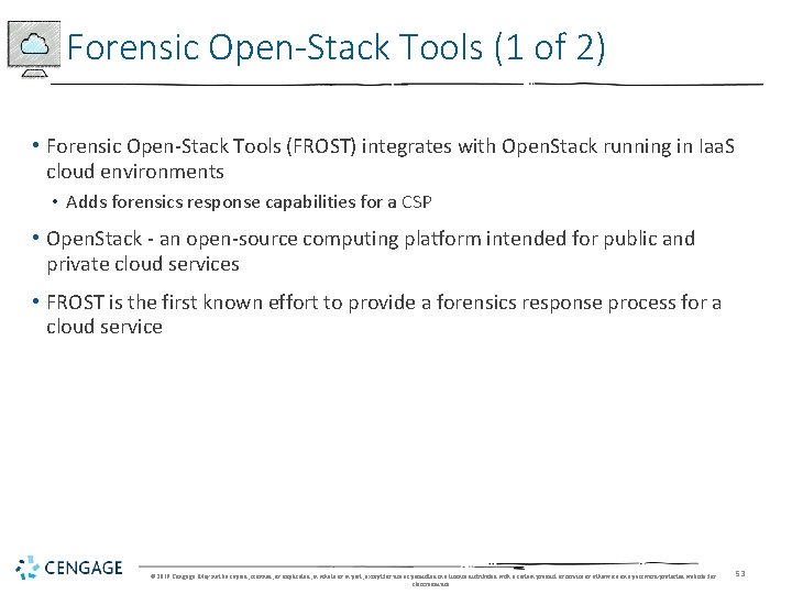 Forensic Open-Stack Tools (1 of 2) • Forensic Open-Stack Tools (FROST) integrates with Open.