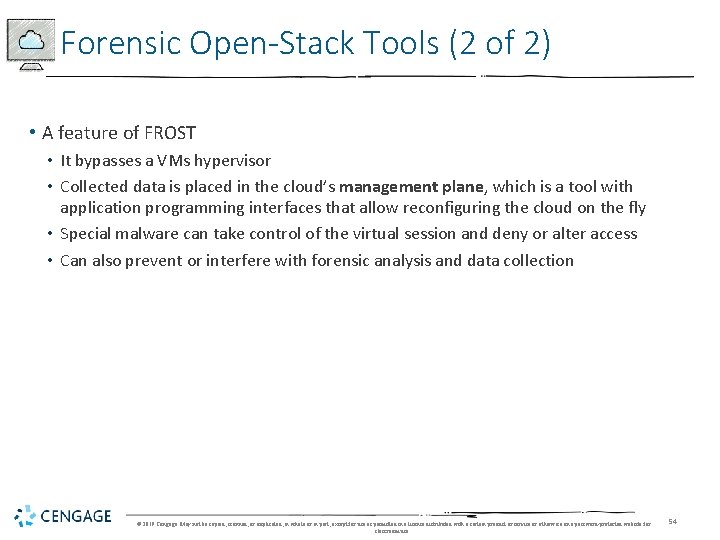 Forensic Open-Stack Tools (2 of 2) • A feature of FROST • It bypasses