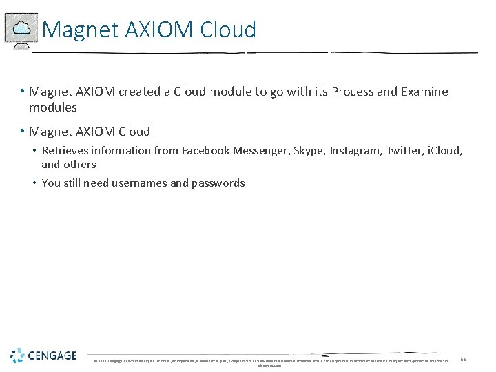 Magnet AXIOM Cloud • Magnet AXIOM created a Cloud module to go with its