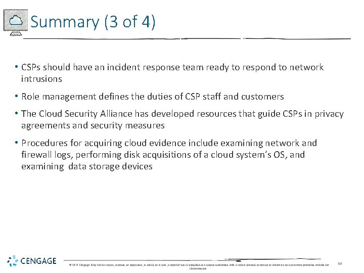 Summary (3 of 4) • CSPs should have an incident response team ready to