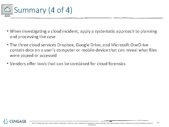 Summary (4 of 4) • When investigating a cloud incident, apply a systematic approach