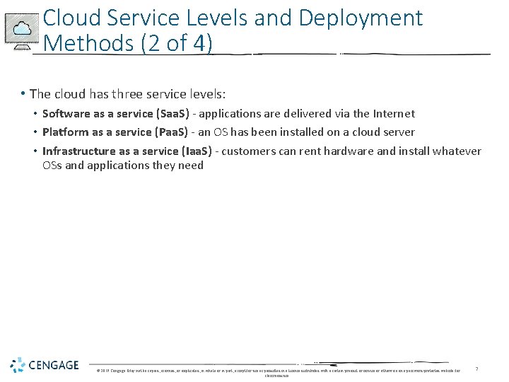 Cloud Service Levels and Deployment Methods (2 of 4) • The cloud has three