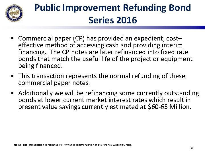 Public Improvement Refunding Bond Series 2016 • Commercial paper (CP) has provided an expedient,