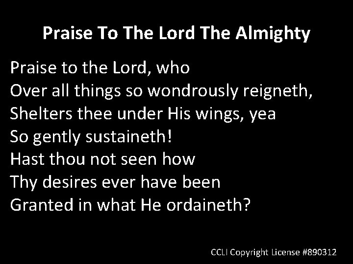 Praise To The Lord The Almighty Praise to the Lord, who Over all things