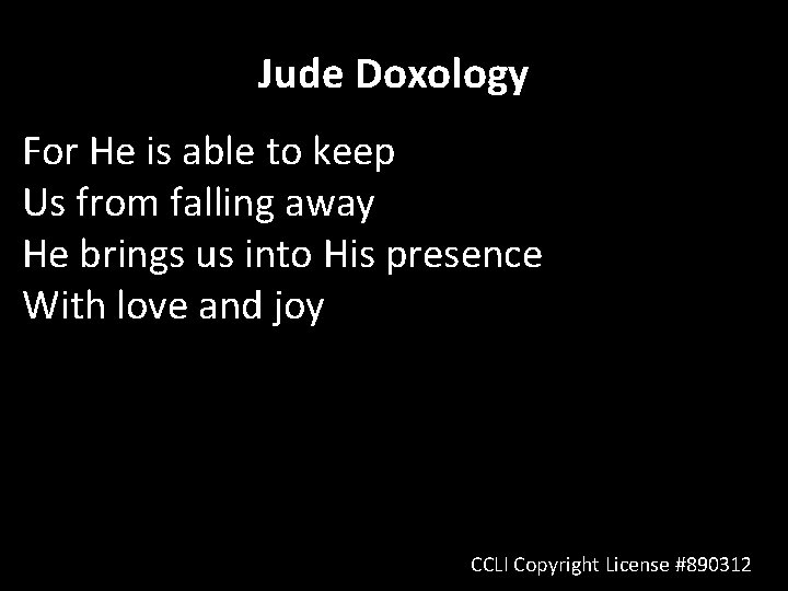 Jude Doxology For He is able to keep Us from falling away He brings