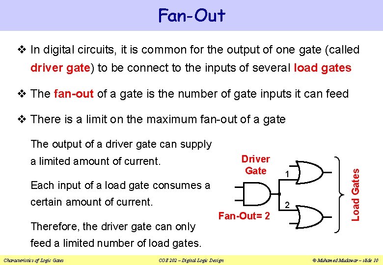 Fan-Out v In digital circuits, it is common for the output of one gate