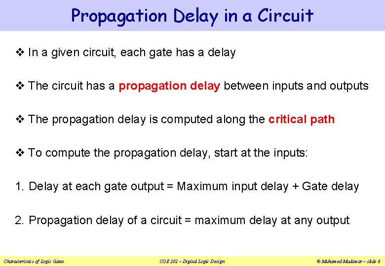 Propagation Delay in a Circuit v In a given circuit, each gate has a