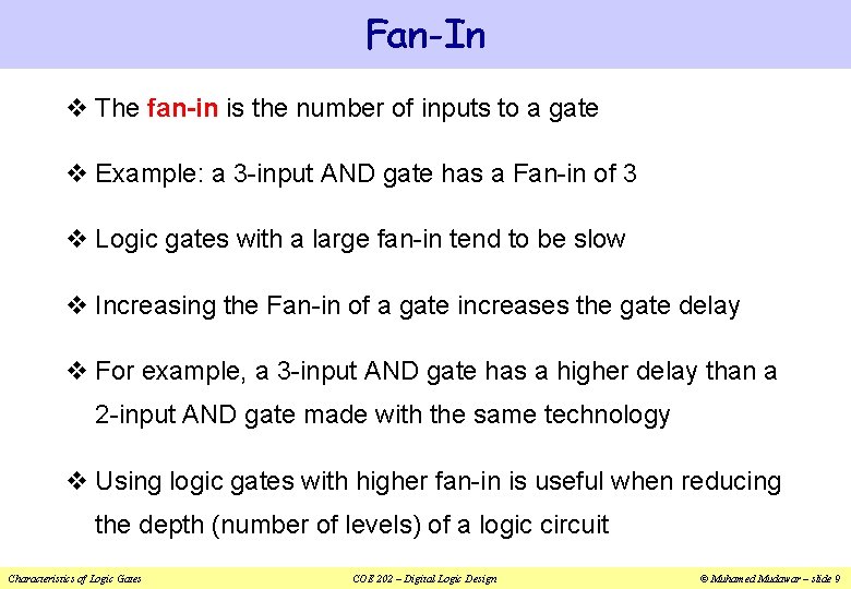 Fan-In v The fan-in is the number of inputs to a gate v Example: