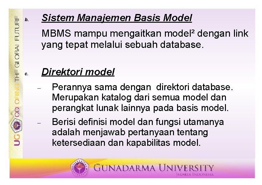 Sistem Manajemen Basis Model b. MBMS mampu mengaitkan model² dengan link yang tepat melalui