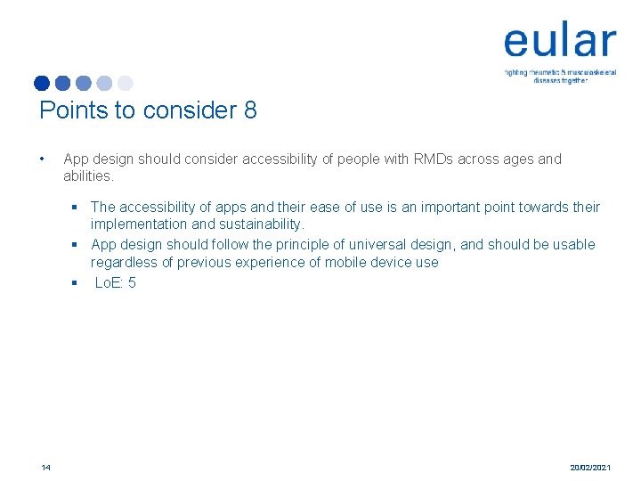 Points to consider 8 • App design should consider accessibility of people with RMDs