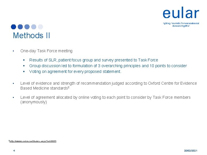 Methods II • One-day Task Force meeting § § § Results of SLR, patient