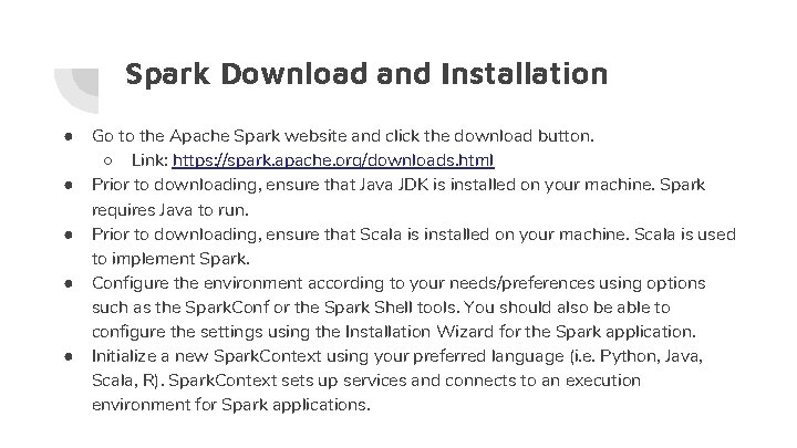 Spark Download and Installation ● ● ● Go to the Apache Spark website and