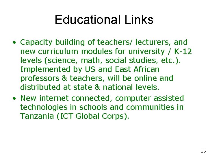 Educational Links • Capacity building of teachers/ lecturers, and new curriculum modules for university