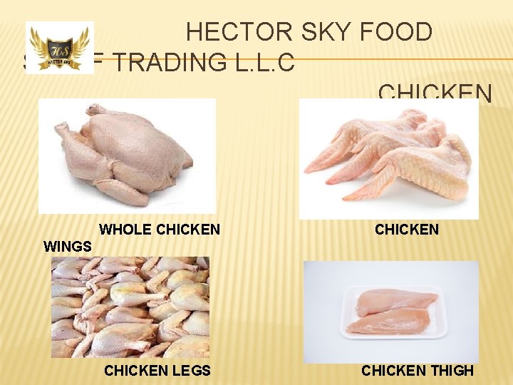 HECTOR SKY FOOD STUFF TRADING L. L. C CHICKEN WHOLE CHICKEN WINGS CHICKEN LEGS