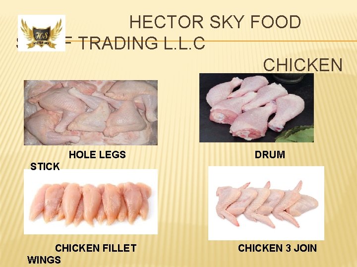 HECTOR SKY FOOD STUFF TRADING L. L. C CHICKEN HOLE LEGS DRUM STICK CHICKEN