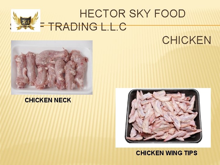 HECTOR SKY FOOD STUFF TRADING L. L. C CHICKEN NECK CHICKEN WING TIPS 