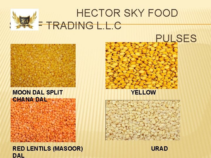 HECTOR SKY FOOD STUFF TRADING L. L. C PULSES MOON DAL SPLIT CHANA DAL