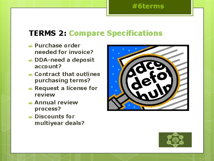 TERMS 2: Compare Specifications Purchase order needed for invoice? DDA-need a deposit account? Contract