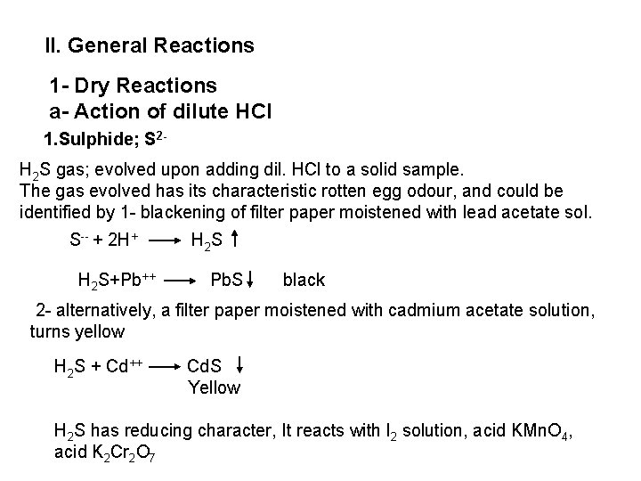 II. General Reactions 1 - Dry Reactions a- Action of dilute HCl 1. Sulphide;