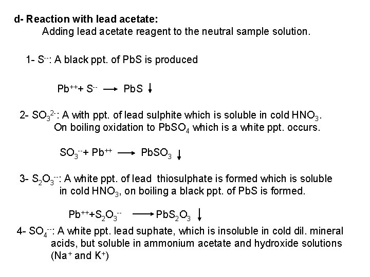 d- Reaction with lead acetate: Adding lead acetate reagent to the neutral sample solution.