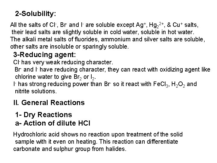 2 -Solubility: All the salts of CI , Br and I are soluble except