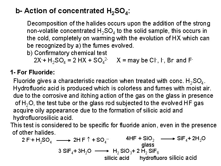 b- Action of concentrated H 2 SO 4: Decomposition of the halides occurs upon