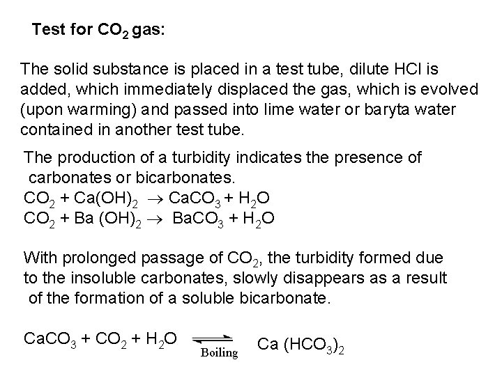 Test for CO 2 gas: The solid substance is placed in a test tube,