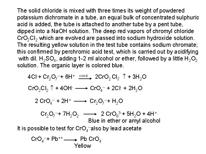 The solid chloride is mixed with three times its weight of powdered potassium dichromate