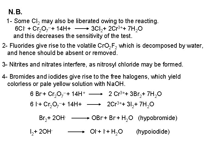 N. B. 1 Some CI 2 may also be liberated owing to the reacting.