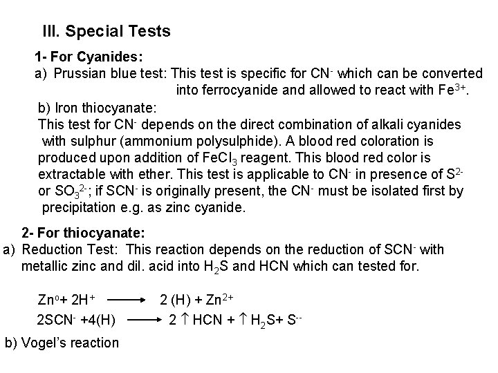 III. Special Tests 1 - For Cyanides: a) Prussian blue test: This test is