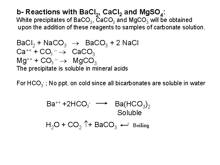 b- Reactions with Ba. Cl 2, Ca. Cl 2 and Mg. SO 4: White