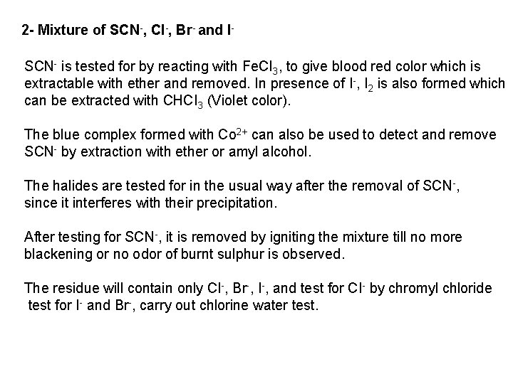 2 - Mixture of SCN-, CI-, Br- and ISCN is tested for by reacting