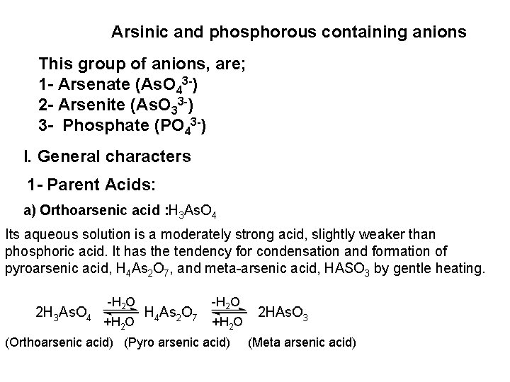 Arsinic and phosphorous containing anions This group of anions, are; 1 - Arsenate (As.