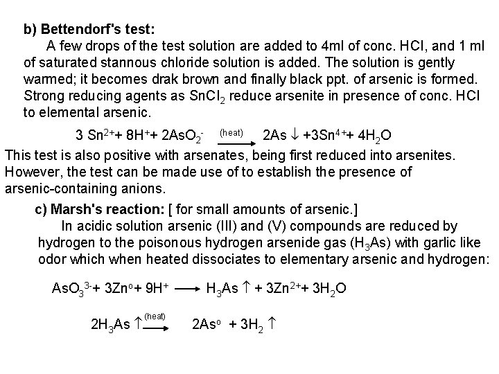 b) Bettendorf's test: A few drops of the test solution are added to 4